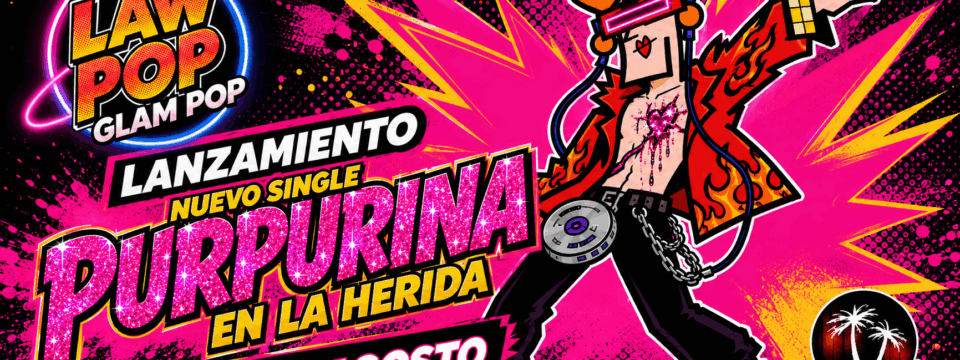 LAW POP presenta “Purpurina en la herida”, cuarto adelanto del nuevo álbum en producción