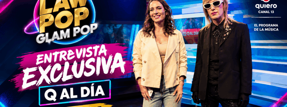 LAW POP en Q al Día: entrevista exclusiva en octubre